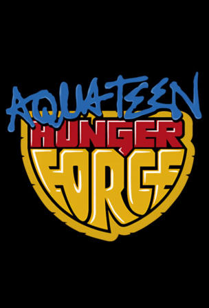Aqua Teen Hunger Force